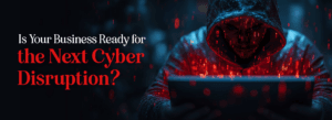 next cyber disruption preparedness