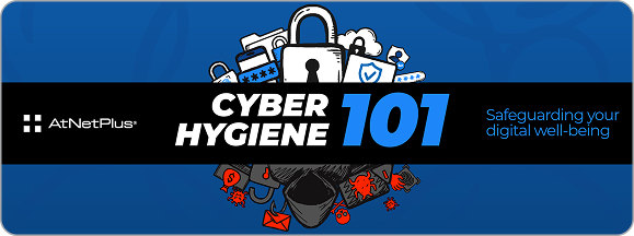 Cyber Hygiene 101 – Safeguarding your digital well-being