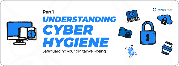 Part 1 – Understanding Cyber Hygiene